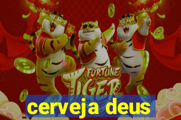 cerveja deus